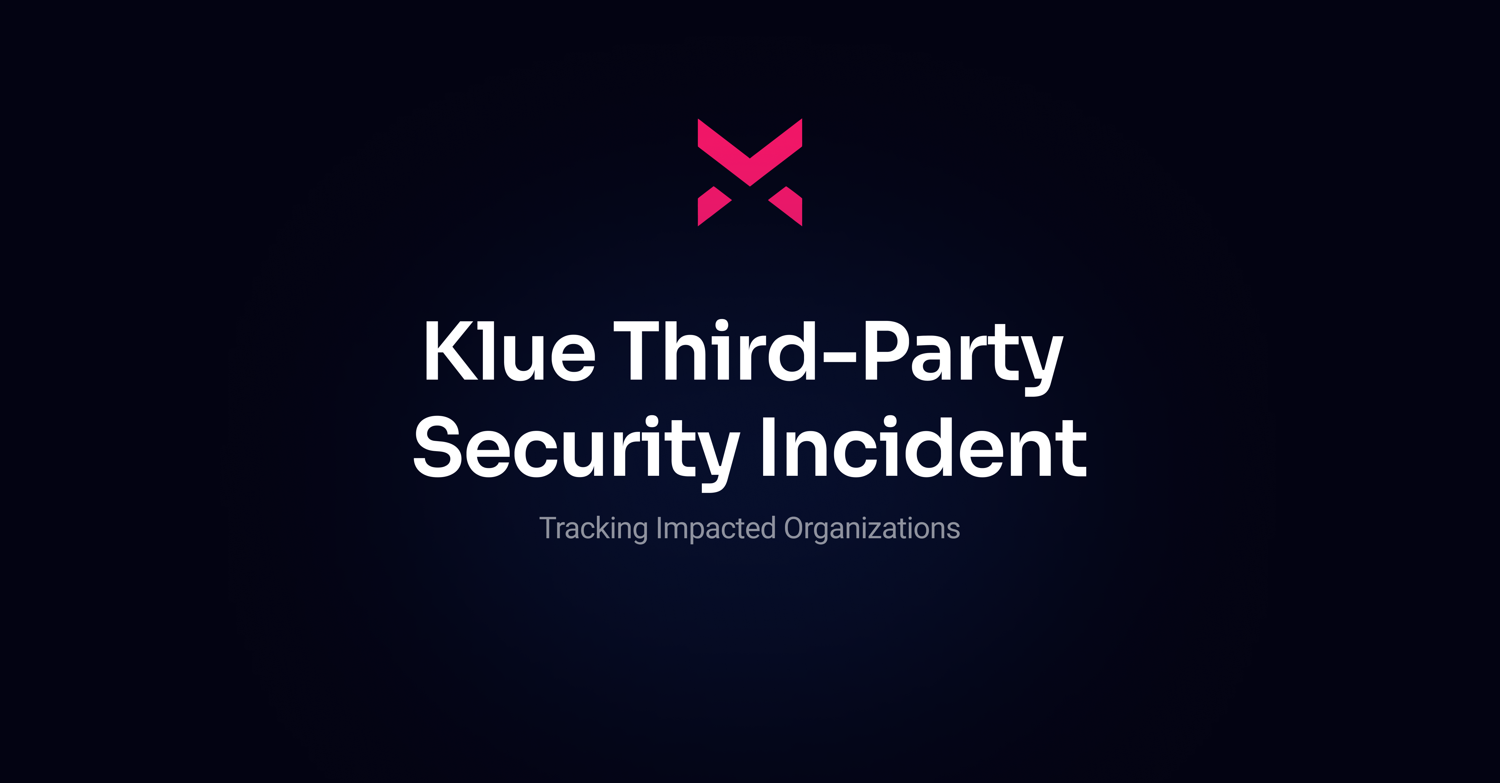 Klue Third-Party Incident: Tracking Impacted Organizations