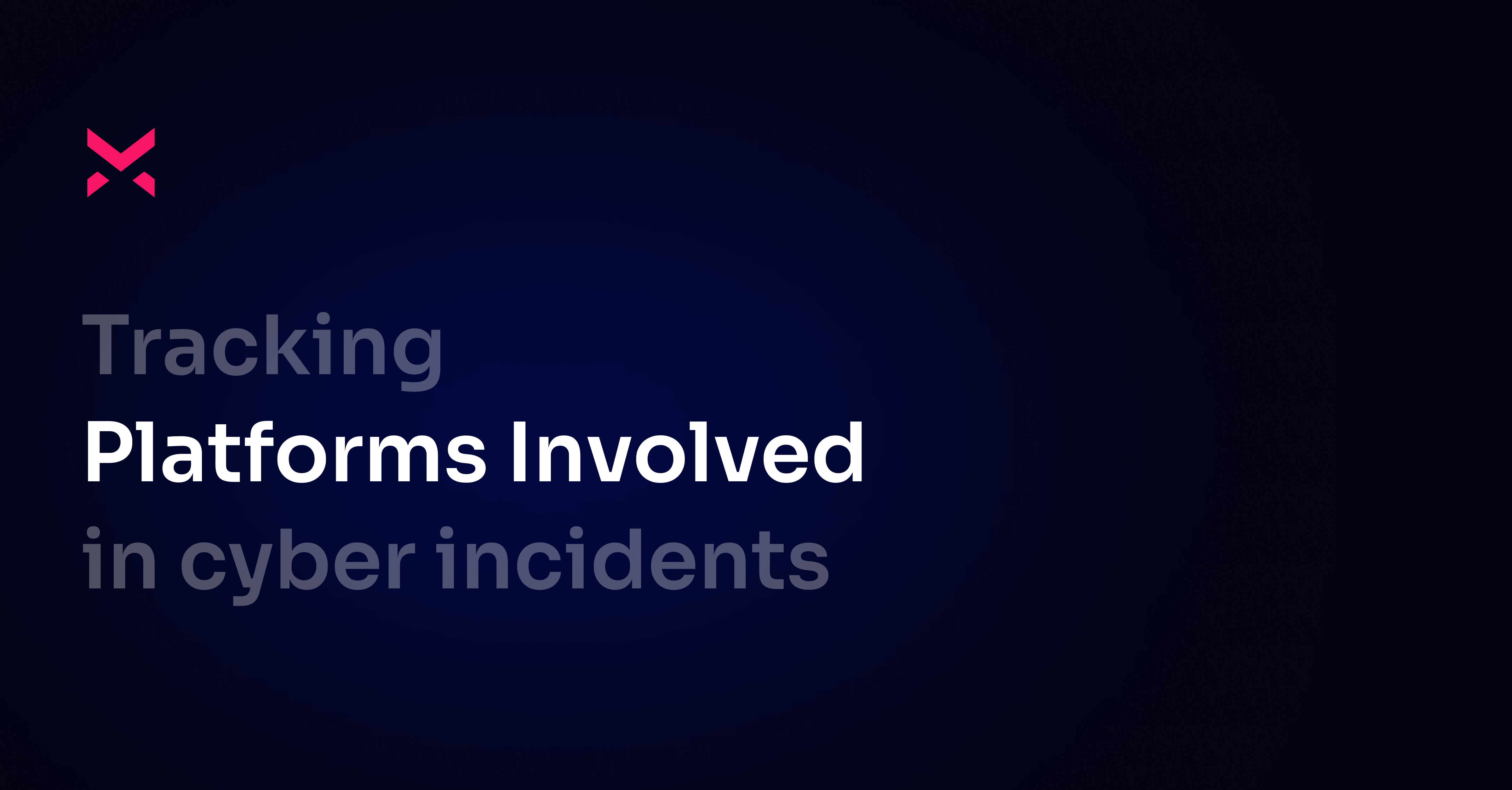 Tracking Platforms Involved in Cyber Incidents