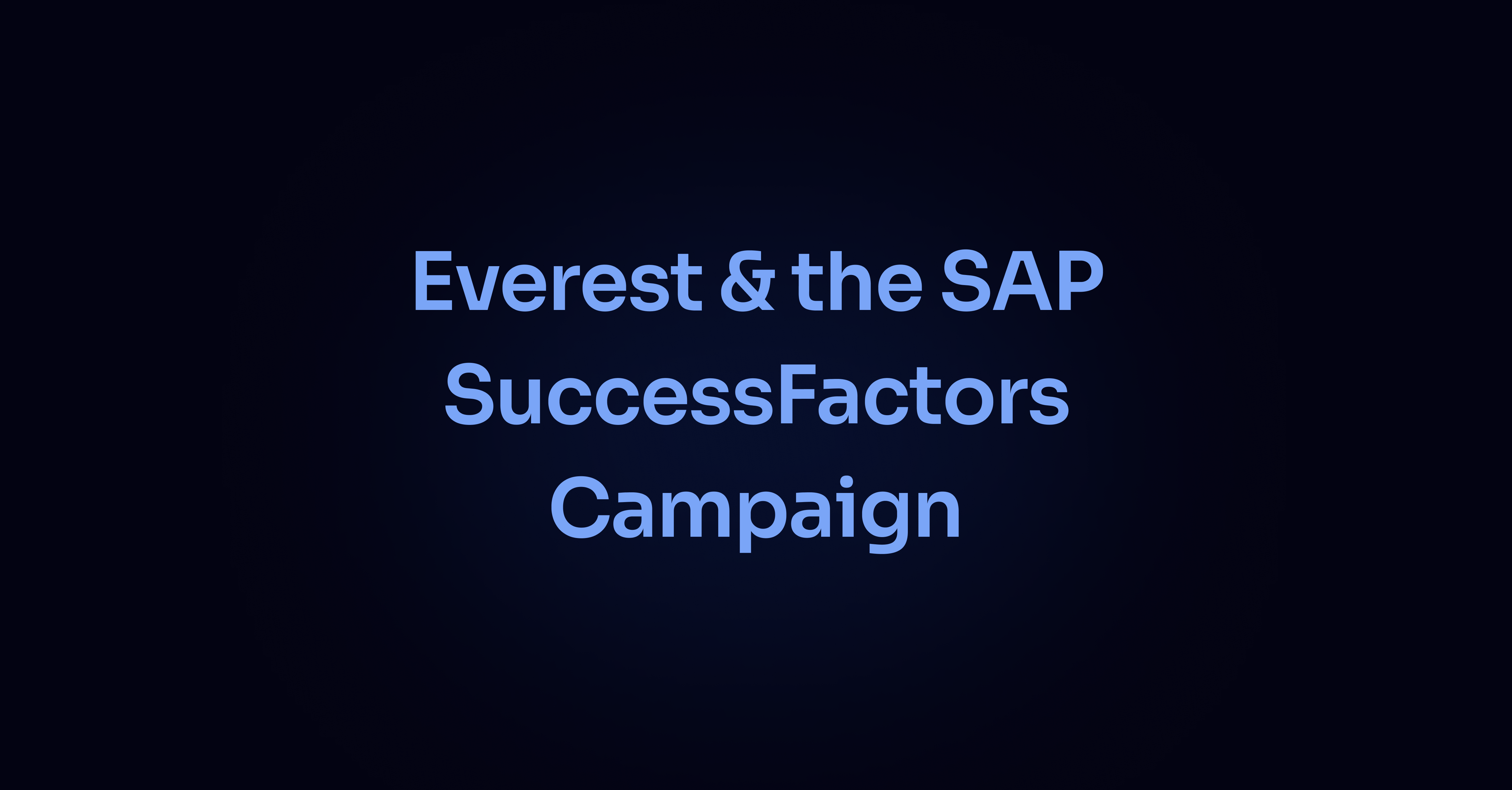 Everest & the SAP SuccessFactors Campaign