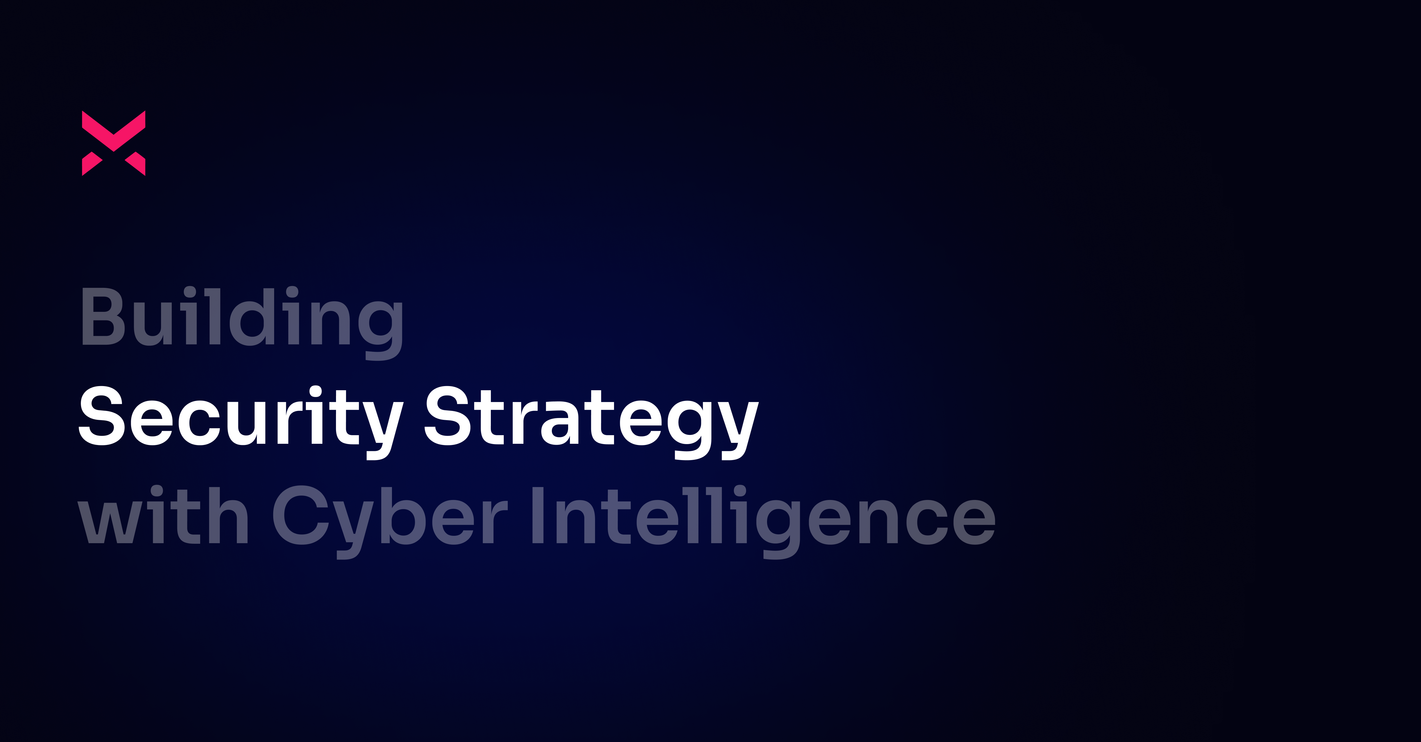 Building Security Strategy with Cyber Intelligence