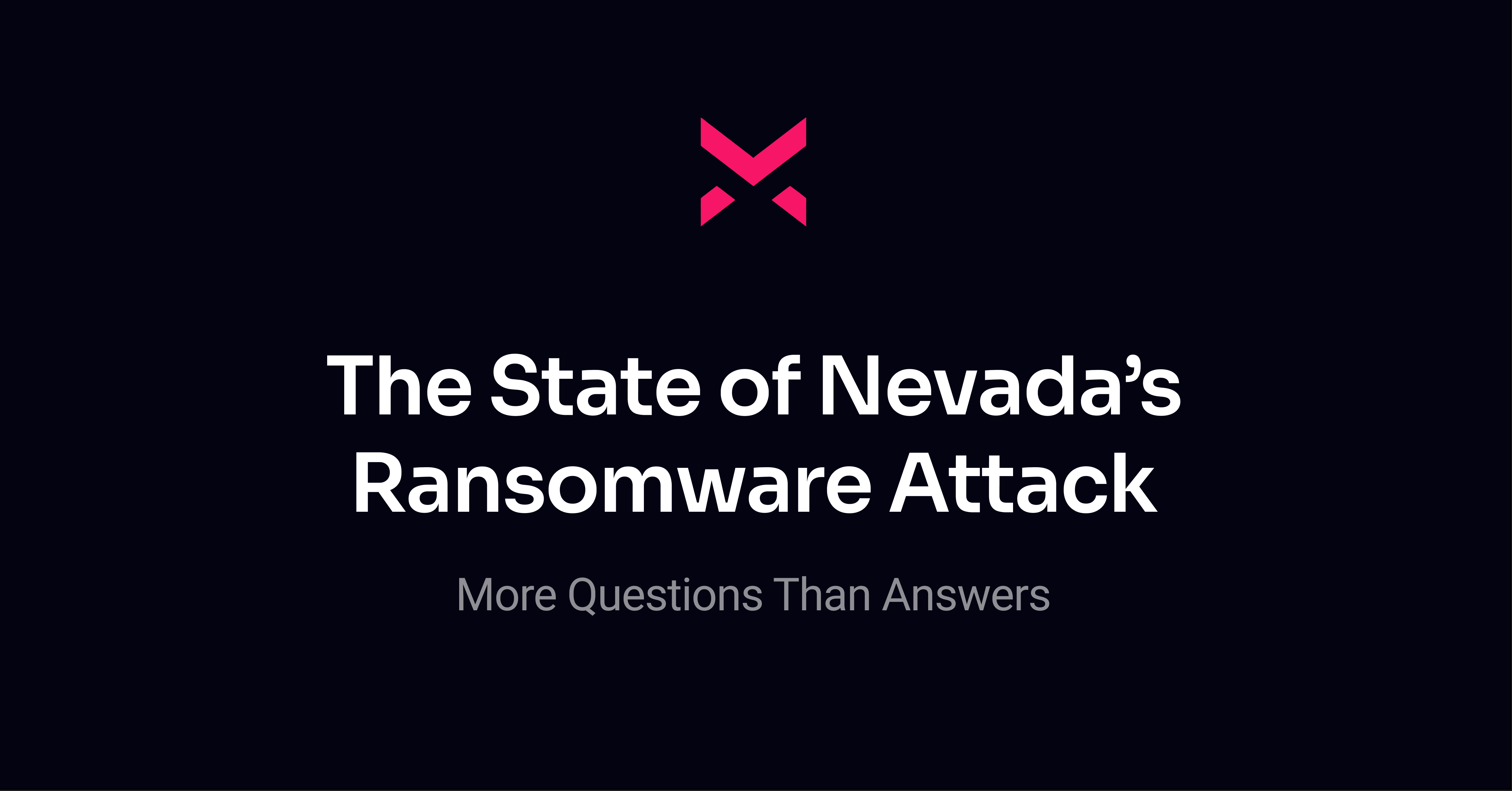 The State of Nevada's Ransomware Attack: More Questions than Answers