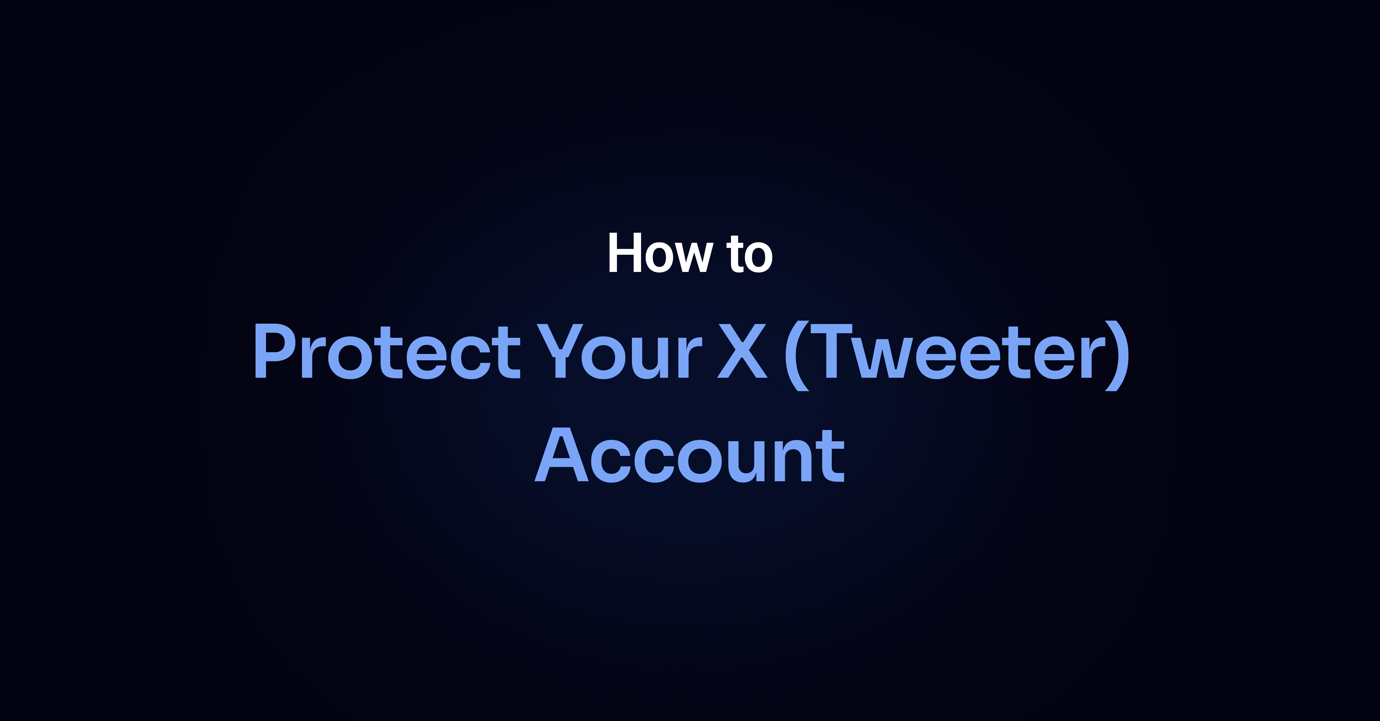 How to Keep Your X Account from Being Hacked